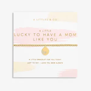 A Little "Lucky To Have A Mom Like You" Bracelet